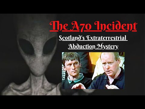 The A70 Incident: Scotland&#039;s Extraterrestrial Abduction Mystery (Paranormal &amp; Mystery)