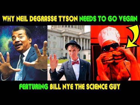 Why Neil DeGrasse Tyson Needs To Go Vegan Ft. Bill Nye The Science Guy