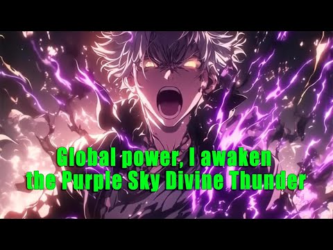 Global power, I awaken the Purple Sky Divine Thunder - part 3