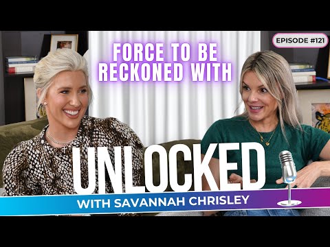 Force To Be Reckoned With (feat. Ali Manno) | Unlocked with Savannah Chrisley Ep. 120