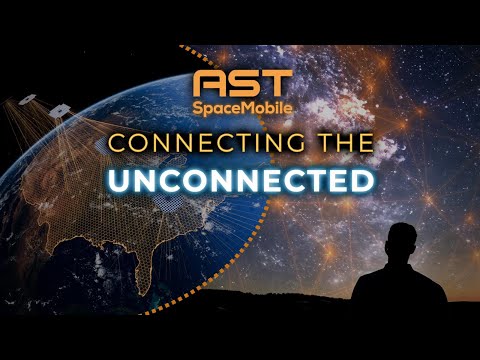 AST SpaceMobile: Connecting Humanity With Space-Based Cellular Broadband