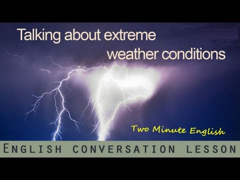 Talking About Extreme Weather Conditions - Better English Lessons