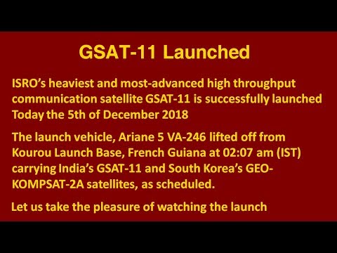 The Launch of GSAT-11 Satellite