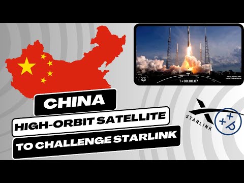 China&#039;s High-Orbit Satellite Internet: A Starlink Challenger?