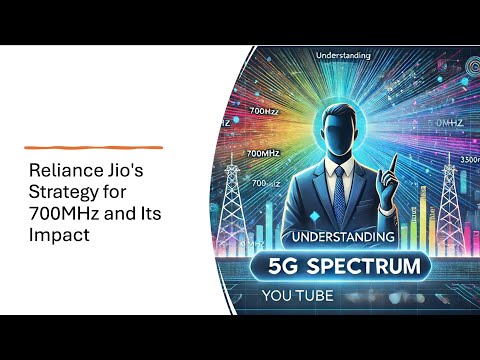 Understanding 5G Spectrum Allocation: Reliance Jio&#039;s Strategy for 700MHz and Its Impact