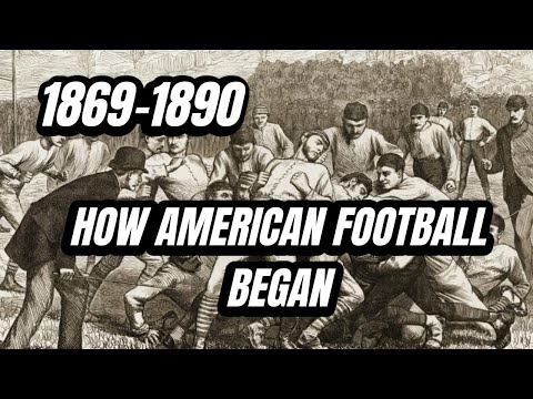 1869 to 1890: How American Football Became (The Game You Love Today) - College Football History