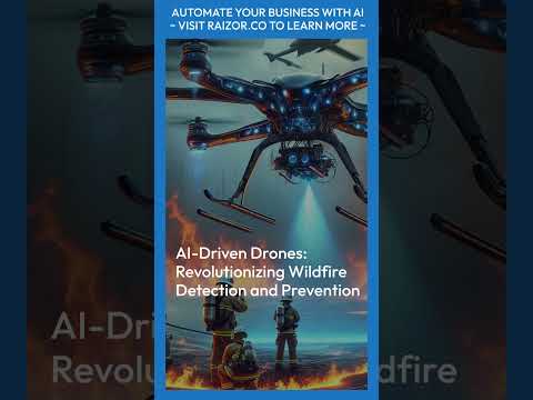 AI-Driven Drones: Revolutionizing Wildfire Detection and Prevention