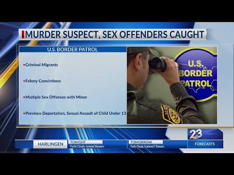 Border Patrol identify murder suspect and two sex offenders