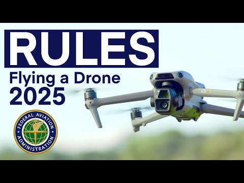 What are the rules to fly your drone in 2025?