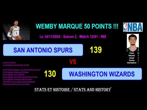 SPURS - WIZARDS : 139-130 - WEMBY MARQUE 50 POINTS! - 13/11/2024 - STATS WEMBY SPURS NBA - #65