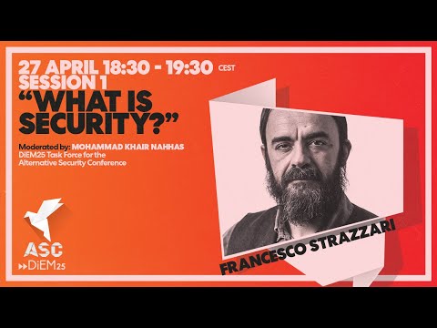 Alternative Security Conference: &quot;What is Security&quot; with Francesco Strazzari | DiEM25