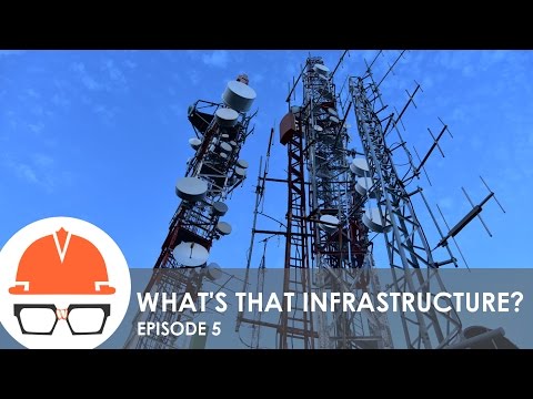 What&#039;s That Infrastructure? (Ep. 5 - Wireless Telecommunications)