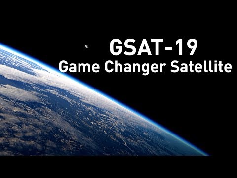 What makes GSAT-19 a Game Changer Satellite