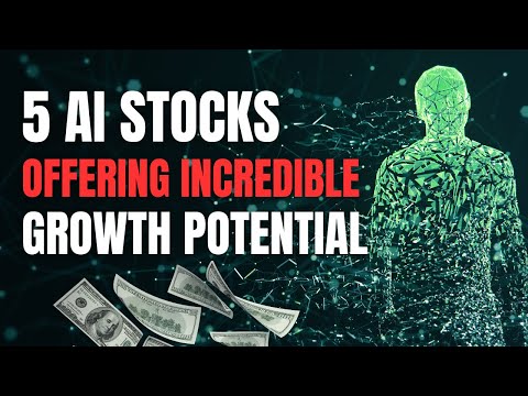 5 AI Stocks To Invest In That Offer Incredible Growth Potential