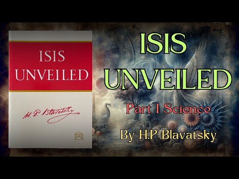 ISIS UNVEILED By H.P Blavatsky Part 1 of 5 Audiobook