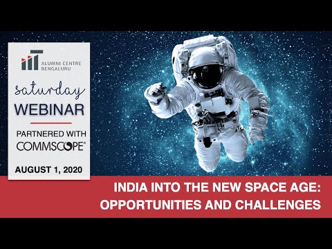 India Into The New Space Age: Opportunities and Challenges - An IITACB Webinar