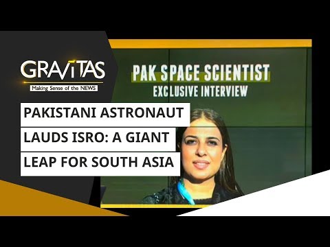 Gravitas: Pakistani Astronaut Lauds ISRO: A Giant Leap For South Asia