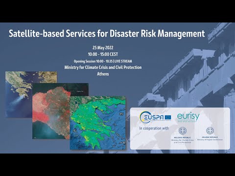 #EUSPA #Εurisy Workshop “Satellite-based Services for Disaster Risk Management” | Opening Session